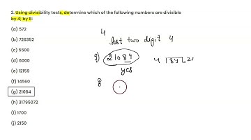 Using divisibility tests, determine which of the following numbers are divisible by 4; by 8: g 21084