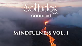 SonicAid Solitudes - A Sense of Purpose | Mindfulness Vol. 1