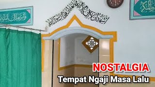 NOSTALGIA LANGGAR JAMAN DULU❗❗TERASA BALIK KE MASA LALU