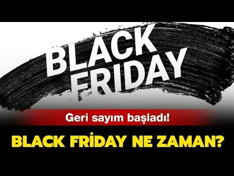 2019 Black Friday Ne Zaman? Kara Cuma Ne Zaman?