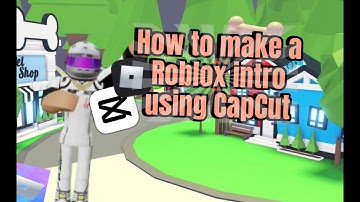 How to make a animated intro using CapCut (ROBLOX)(MOBILE)(PC)
