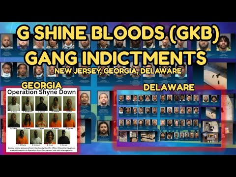 G-Shine Bloods Gang Indictments (GKB) – New Jersey, Delaware, Georgia | Full Breakdown