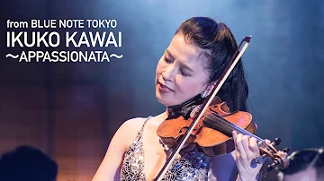 "IKUKO KAWAI 川井郁子 LIVE～APPASSIONATA～" BLUE NOTE TOKYO Live Streaming 2021