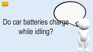 Do Car Batteries Charge While Idling?