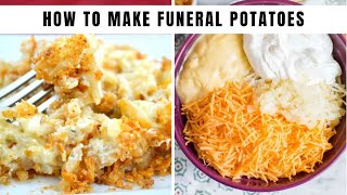 How to Make Funeral Potatoes (Cheesy Potato Casserole)