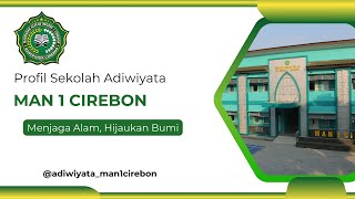 PROFIL SEKOLAH ADIWIYATA || MAN 1 CIREBON
