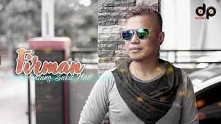 Firman - Pantang Sakit Hati (Official Video Lirik DP RECORD) FULL HD