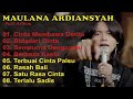 MAULANA ARDIANSYAH FULL ALBUM TERBARU KUMPULAN MUSIK  LAGU VIRAL TIKTOK CINTA MEMBAWA DERITA BUNGA