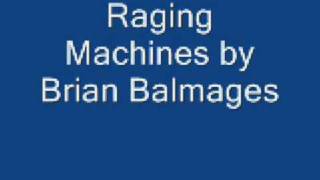 raging machines by brian balmages