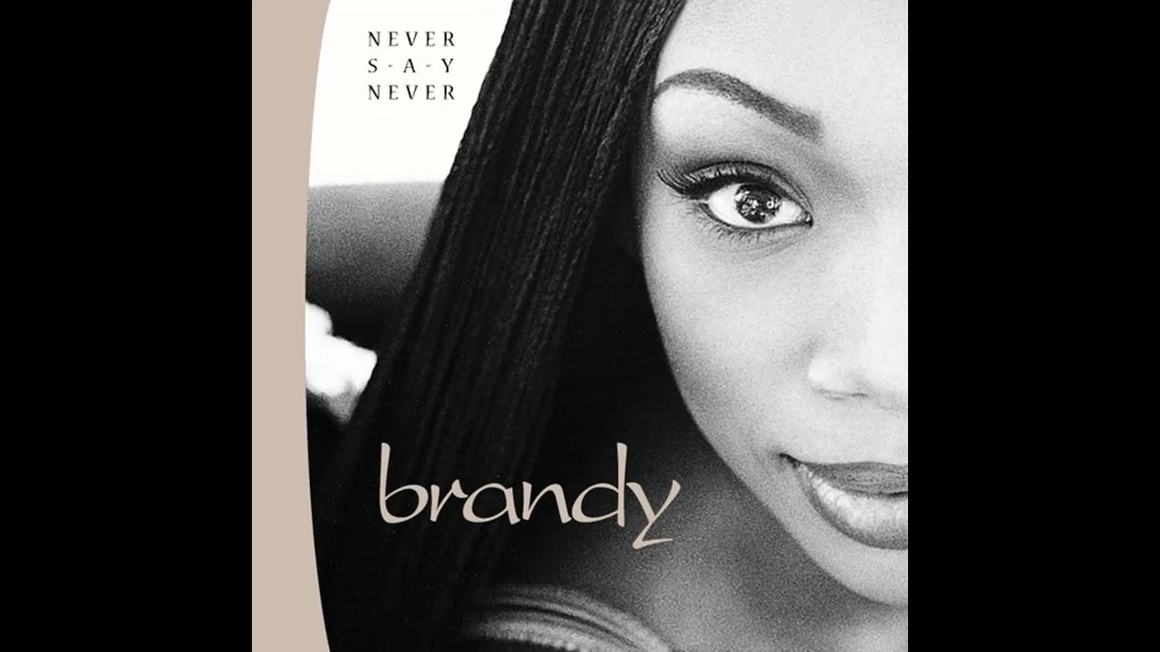 Brandy - Never Say Never - YouTube