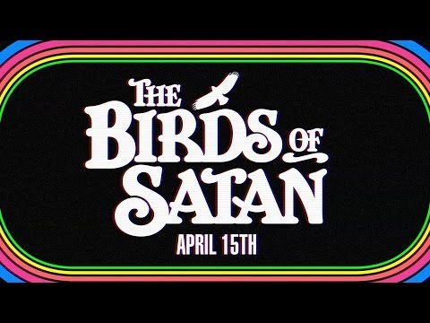 The Birds Of Satan - April 15th