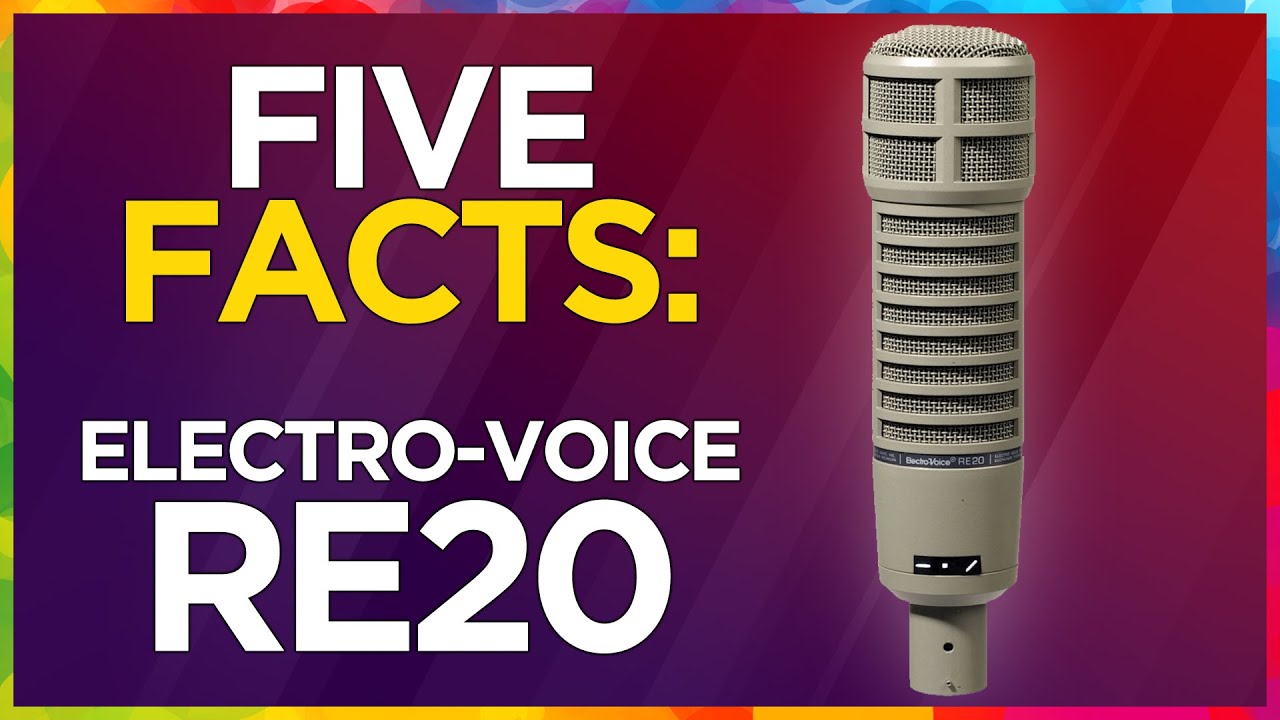 five FACTS ElectroVoice RE20 YouTube
