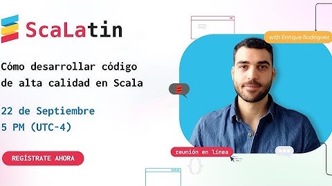 Cómo desarrollar código de alta calidad en Scala con Enrique Rodriguez