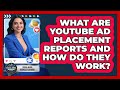 What Are YouTube Ad Placement Reports And How Do They Work? - Social Media Business Playbook