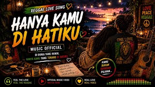 Hanya Kamu Di Hatiku - Music Official || CINTA YANG TAK BERUBAH 🌹