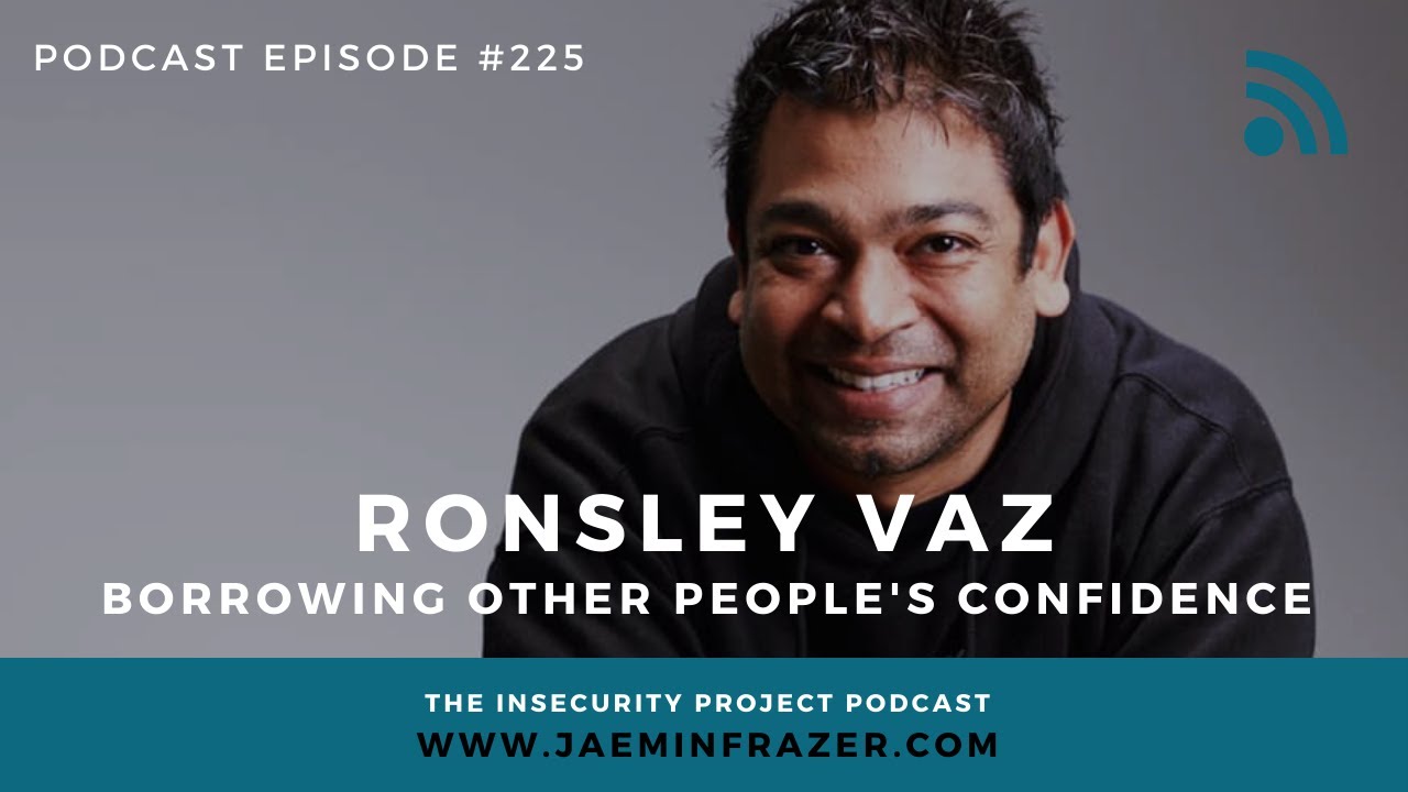 Ronsley Vaz. - The Insecurity Project Podcast
