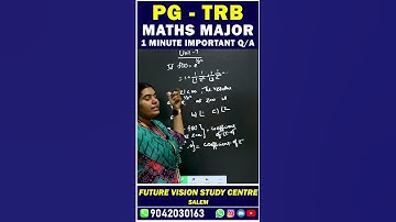 PG TRB - MATHS - 1 MINUTE IMPORTANT TOPICS
