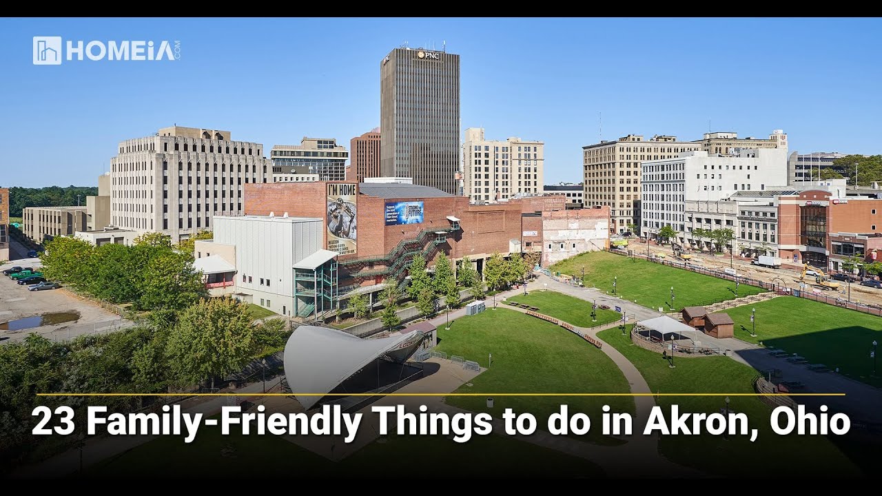 23 Family Friendly Things To Do In Akron Ohio HOMEiA YouTube 23-family-friendly-things-to-do-in-akron-ohio-homeia-youtube
