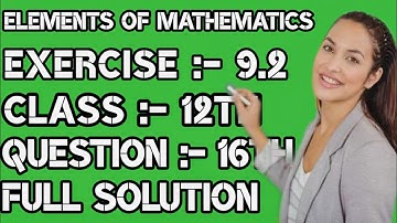 Exercise 9.2 Solution of 16th Question, 9th Chapter Indefinite Integral, 12th Elements of Mathematic