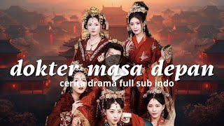 Dokter masa depan - cerita drama full sub indo