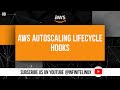 AWS Autoscaling LifeCycle Hooks #9