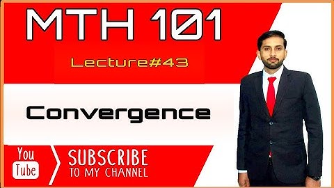MTH101 Lecture 43 Convergence Test virtual University || vu mth101 Short lec43