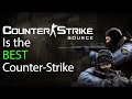 Counter-Strike Source is the BEST Counter-Strike... change my mind