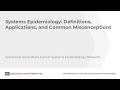 Systems Epidemiology: Definition, Applications, and Common Misconceptions