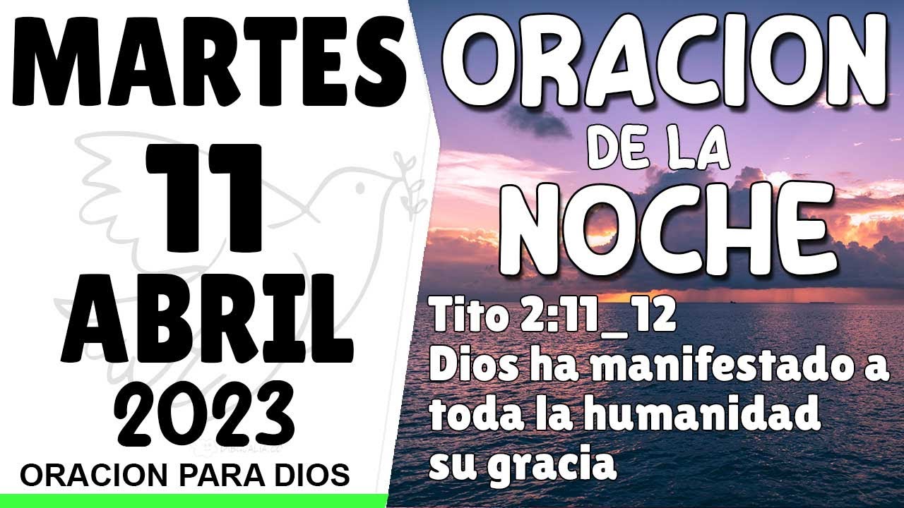 La Oración de la noche de hoy Martes 11 de abril del 2023 - Oracion ...