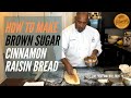 HOW TO MAKE (Brown Sugar) CINNAMON RAISIN BREAD