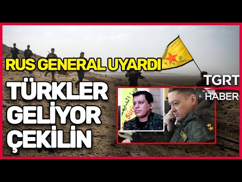 Türkiye'nin Kara Harekatı Öncesi Rus Generalden Terör Örgütüne Uyarı: Türkler Gelmeden - Tuna Öztunç