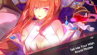 「Nightcore」 Tell Me Your Wish 「Royal Pirates」