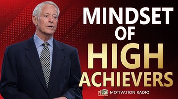 THE MINDSET OF HIGH ACHIEVERS | Powerful Motivational Video for Success | Brian Tracy