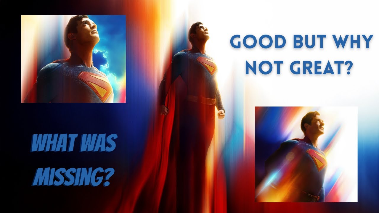 Why superman is GOOD but not GREAT!