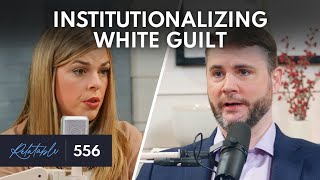 How Race Marxism Is Infiltrating Schools, Churches & the Government | Guest: James Lindsay | Ep 556