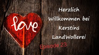 Wolliges Und Gestricktes Aus Der Landwollerei  Eoisode 23