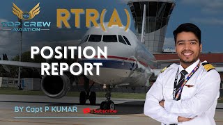 RTR(A) PART - 1 | POSITION REPORT | HOW TO GIVE POSITION REPORT | CAPT P KUMAR | TOP CREW AVIATION
