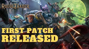 WH40K: Rogue Trader - Patch 1.0.1 Overview