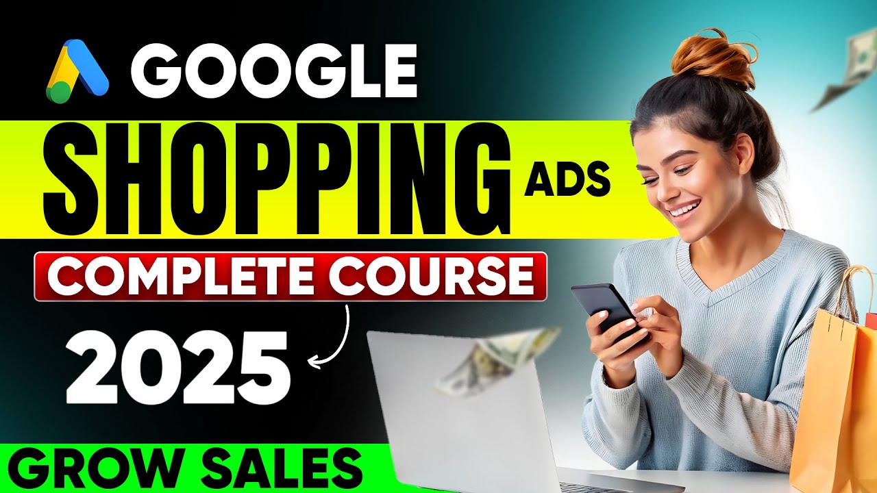Google Shopping Ads Tutorial 2025 | How To Run Google Ads for Ecommerce ...