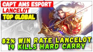 82% winstpercentage Lancelot 19 kills Hard Carry [ Top Global Lancelot ] CAPT AMS ESPORT - Mobile...