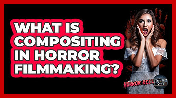 What Is Compositing In Horror Filmmaking? - The Horror Reel