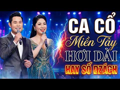 Ca Cổ Miền Tây Hơi Dài HAY SỐ DZÁCH - Tân Cổ Giao Duyên Song Ca Ngọt Ngào | Tuyển Tập Ca Cổ 2026