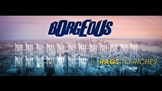 BORGEOUS - Rags To Riches