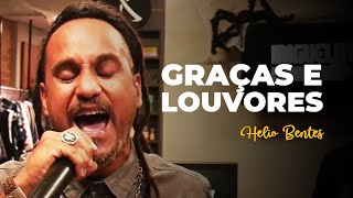 Helio Bentes - Graças e Louvores