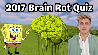 2017 Brain Rot Quiz