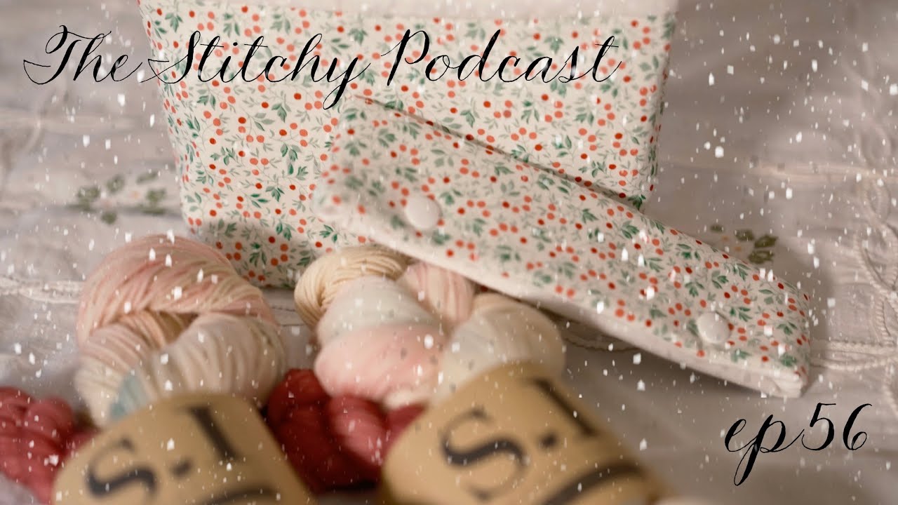 Christmas Yarn Boxes & The Beginning of Advent! | The Stitchy Podcast | Ep56