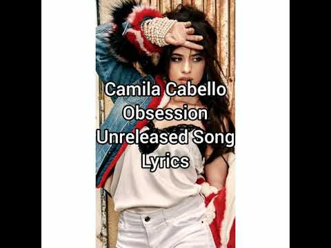 camila-cabello---obsession-(unreleased-song)-lyrics