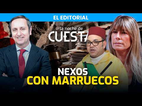 Editorial de Carlos Cuesta | La relación de Begoña con el entorno de Mohamed VI