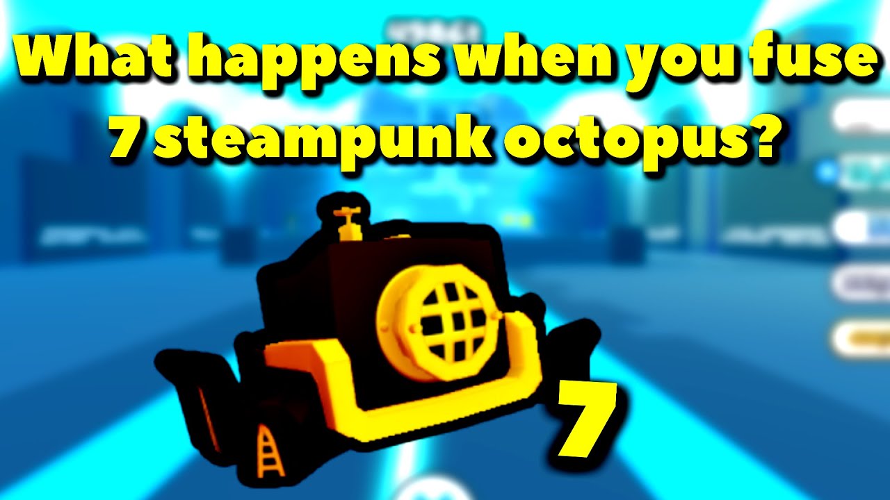 What happens when you fuse 7 steampunk octopus? (Roblox Pet Simulator X - Steampunk)