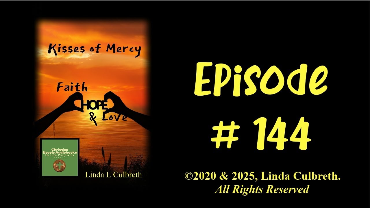 Christian Novels Audiobooks, The Cross Penny Series, Kisses of Mercy Episode 144